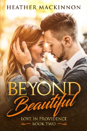 [Love In Providence 02] • Beyond Beautiful
